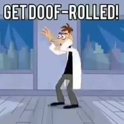 Doof-rolled