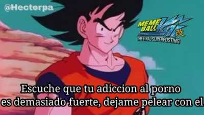 Lo siento Goku , pero mi adiccion es muy fuerte para ti 😤