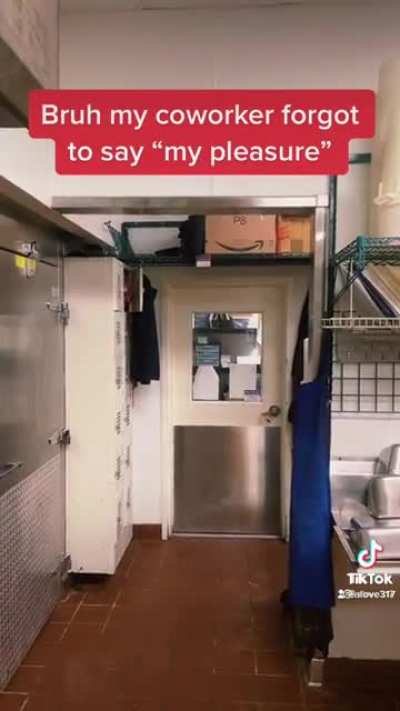 He didn’t end with “my pleasure”