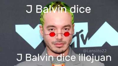 J Balvin dice illojuan :0