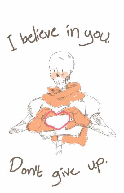 Papyrus believes in you!