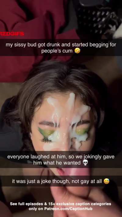 cumming on my sissy friend's face.. as a joke... 😅