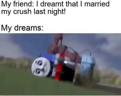 I envy you, friend