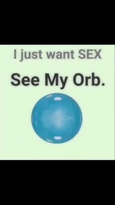 See my orb!