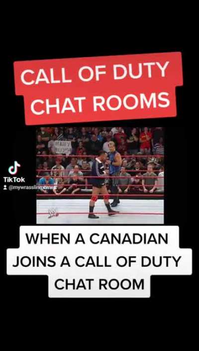 When a Canadian joins a Call of Duty chat room 😂