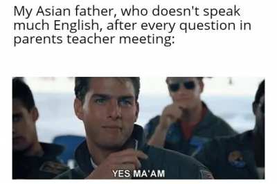 One time she told him I bunk classes but he was happy about it